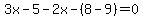 3x-5-2x-%288-9%29=0