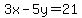 3x-5y=21