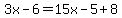 3x-6=15x-5%2B8