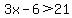 3x-6%3E21