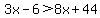 3x-6%3E8x%2B44