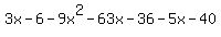 3x-6-+9x%5E2-63x-36-5x-40%29