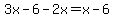 3x-6-2x=x-6