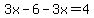 3x-6-3x=4
