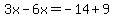 3x-6x=-14%2B9