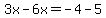 3x-6x=-4-5