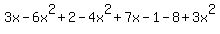 3x-6x%5E2%2B2-4x%5E2%2B7x-1-8%2B3x%5E2