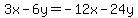 3x-6y=-12x-24y