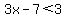 3x-7%3C3