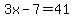 3x-7=41
