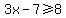 3x-7%3E=8