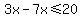 3x-7x%3C=20