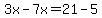 3x-7x=21-5