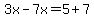 3x-7x=5%2B7