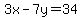 3x-7y=34