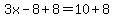 3x-8%2B8=10%2B8