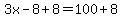 3x-8%2B8=100%2B8