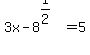 3x-8%5E%281%2F2%29=5