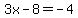 3x-8+=+-4