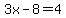 3x-8+=+4