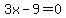 3x-9=0
