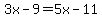 3x-9=5x-11