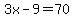 3x-9=70