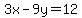 3x-9y=12