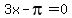 3x-pi+=+0