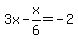 3x-x%2F6=-2
