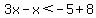 \"3x-x%3C-5%2B8\"