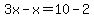3x-x=10-2