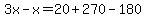 3x-x=20%2B270-180