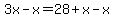 3x-x=28%2Bx-x