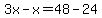 3x-x=48-24