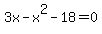 3x-x%5E2-18=0
