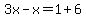 3x-x+=1%2B6%29