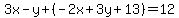 3x-y%2B%28-2x%2B3y%2B13%29=12