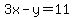 3x-y=11