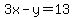 3x-y=13