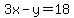 3x-y=18