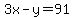 3x-y=91