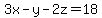 3x-y-2z=+18