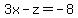 3x-z=-8