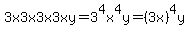 3x3x3x3xy=3%5E4x%5E4y=%283x%29%5E4y