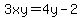 \"3xy=4y-2\"