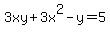 3xy+%2B+3x%5E2+-+y+=+5