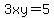 3xy+=+5