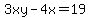 3xy-4x=19