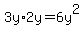 3y%2A2y=6y%5E2